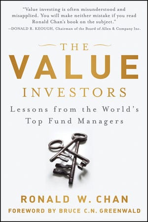 The Value Investors: Lessons from the World's Top Fund Managers by Ronald Chan